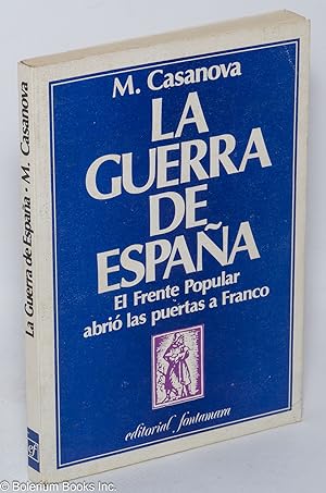 Seller image for La Guerra de Espaa: El Frente Popular abrio las puertas a Franco for sale by Bolerium Books Inc.