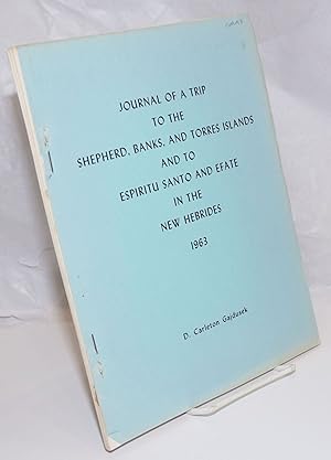 Journal of a Trip to the Shepherd, Banks, and Torres Islands and to Espiritu Santo and Efate in t...