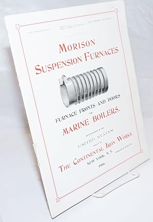Morison Suspension Furnaces. Furnace Fronts and Doors for Marine Boilers. manufactured in the Uni...