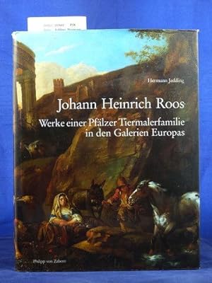 Johann Heinrich Roos. Werke einer Pfälzer Tiermalerfamilie in den Galerien Europas. o.A.