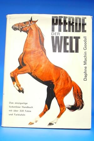 Pferde der Welt. - Ein illustriertes Handbuch aller Pferde-und Pony-Rassen mit über 320 Fotos, da...
