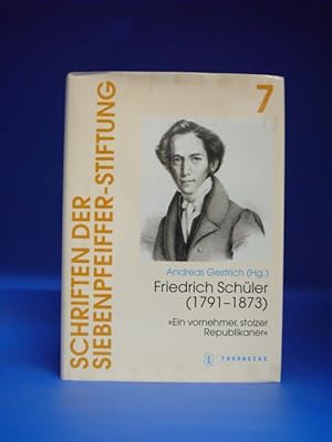 Friedrich Schüler ( 1791-1873 ). > Ein vornehmer, stolzer Republikaner < - Schriften der Siebenpf...