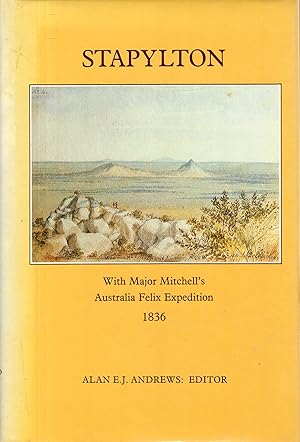 Seller image for Stapylton: With Major Mitchell's Australia Felix Expedition, 1836 largely from the journal of Granville William Chetwynd Stapylton. for sale by Berkelouw Rare Books