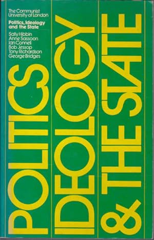Seller image for Politics, Ideology and the State: The Communist Ideology of London for sale by Goulds Book Arcade, Sydney