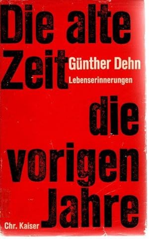 Imagen del vendedor de Die alte Zeit, die vorigen Jahre. Lebenserinnerungen. a la venta por nika-books, art & crafts GbR
