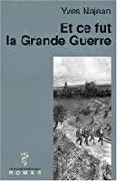 Image du vendeur pour Et Ce Fut La Grande Guerre mis en vente par RECYCLIVRE