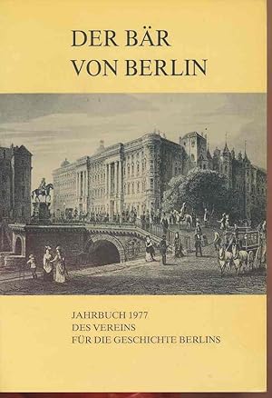 Seller image for Der Br von Berlin. Sechsundzwanzigste Folge 1977. Jahrbuch des Vereins fr die Geschichte Berlins. for sale by Fundus-Online GbR Borkert Schwarz Zerfa