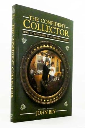 Seller image for The Confident Collector : How To Recognize An Authentic Antique for sale by Adelaide Booksellers