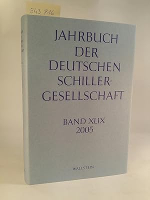 Immagine del venditore per Jahrbuch der Deutschen Schillergesellschaft. Band XLIX.2005. Internationales Organ fr neuere deutsche Literatur. 49. Jahrgang 2005. venduto da ANTIQUARIAT Franke BRUDDENBOOKS