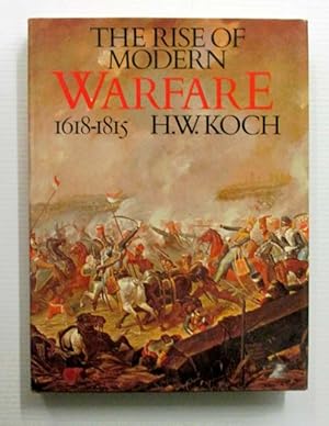 Image du vendeur pour The Rise of Modern Warfare 1618-1815 mis en vente par Adelaide Booksellers