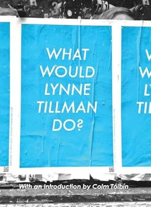 Bild des Verkufers fr What Would Lynne Tillman Do? zum Verkauf von GreatBookPrices