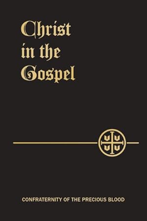 Immagine del venditore per Christ in the Gospel : The Life of Christ by the Four Evangelists venduto da GreatBookPrices