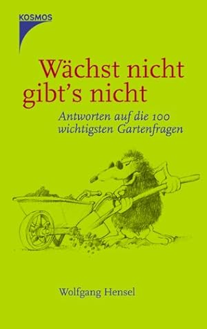 Seller image for Wchst nicht gibt's nicht. Antworten auf die 100 wichtigsten Gartenfragen for sale by Gabis Bcherlager