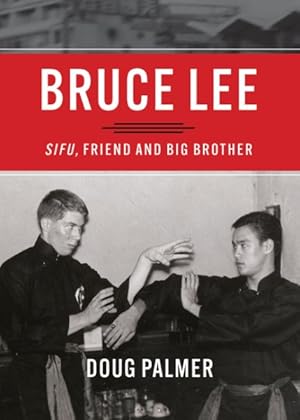 Bild des Verkufers fr Bruce Lee : Sifu, Friend and Big Brother zum Verkauf von GreatBookPrices