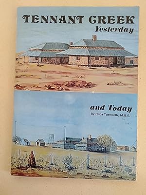 Seller image for Tennant Creek Yesterday and Today for sale by Rons Bookshop (Canberra, Australia)