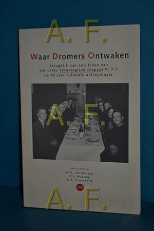 Bild des Verk�ufers f�r Waar dromers ontwaken : terugblik van oud-leden van het Leids Ethnologisch Dispuut W.D.O. op 45 jaar culturele antropologie zum Verkauf von Antiquarische Fundgrube e.U.