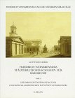 Seller image for Friedrich Weinbrenner und die Weinbrenner-Schule / Friedrich Weinbrenners stdtebauliches Schaffen fr Karlsruhe: Die barocke Stadtplanung und die ersten klassizistischen Entwrfe Weinbrenners for sale by Herr Klaus Dieter Boettcher