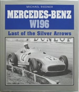 Imagen del vendedor de Mercedes-Benz W196 Last of the Silver Arrows a la venta por Motoring Memorabilia