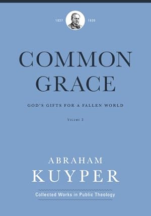 Bild des Verkufers fr Common Grace : God's Gifts for a Fallen World zum Verkauf von GreatBookPricesUK
