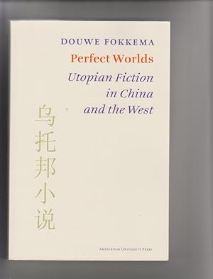 Bild des Verkufers fr Perfect Worlds. Utopian Fiction in China and the West. zum Verkauf von Elops e.V. Offene Hnde