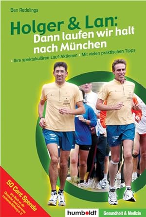 Holger und Lan: Dann laufen wir halt nach München