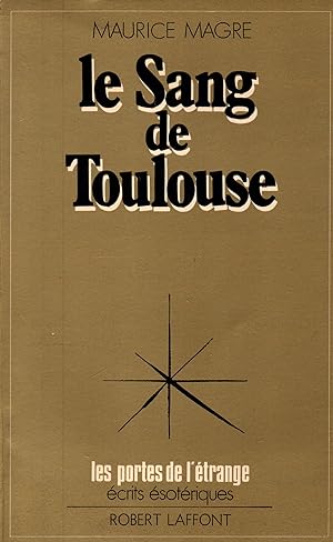 Image du vendeur pour Le sang de Toulouse.Histoire Albigeoise du XIIIe siecle mis en vente par JP Livres