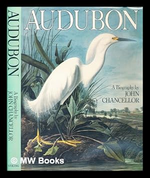Bild des Verkufers fr Audubon / a biography by John Chancellor zum Verkauf von MW Books Ltd.
