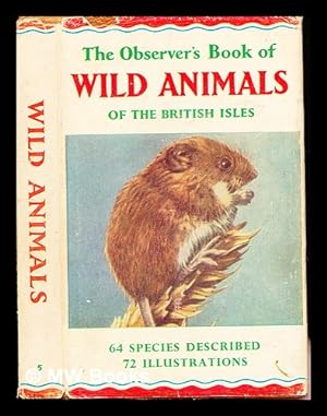 Bild des Verkufers fr The Observer's Book of Wild Animals of the British Isles zum Verkauf von MW Books Ltd.
