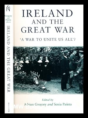 Bild des Verkufers fr Ireland and the Great War : 'a war to unite us all'? zum Verkauf von MW Books Ltd.