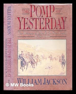 Image du vendeur pour The pomp of yesterday : the defence of India and the Suez Canal, 1798-1918 mis en vente par MW Books Ltd.