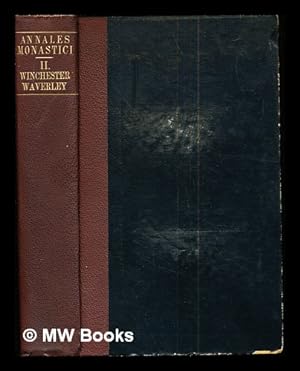 Bild des Verkufers fr Annales monastici: vol. II: Annales Monasterii De Wintonia (A.D. 519-1277) and Annales Monasterii De Waverleia (A.D. 1-1291) zum Verkauf von MW Books Ltd.