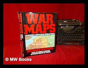 Seller image for War maps : campaigns & battles of World War II / Richard Natkiel ; text by Robin L. Sommer ; introduction by S.L. Mayer for sale by MW Books Ltd.