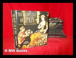 Bild des Verkufers fr Golden age of Spain : painting, sculpture, architecture / by Joan Sureda zum Verkauf von MW Books Ltd.