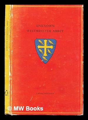 Seller image for Unknown Westminster Abbey / by Lawrence E. Tanner . ; photographs by R.P. Howgrave-Graham for sale by MW Books Ltd.