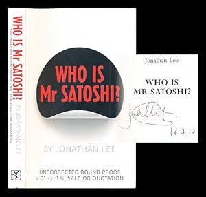 Seller image for Who is Mr Satoshi? / by Jonathan Lee for sale by MW Books Ltd.