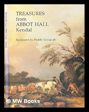 Seller image for Treasures from Abbot Hall, Kendal : an exhibition at the Leger Galleries, London and Abbot Hall Art Gallery, Kendal for sale by MW Books Ltd.