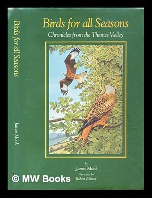 Imagen del vendedor de Birds for all seasons : chronicles from the Thames Valley a la venta por MW Books Ltd.
