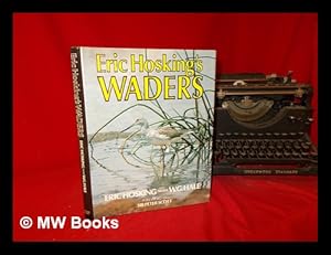 Bild des Verkufers fr Eric Hosking's Waders / Eric Hosking with W.G. Hale ; foreword by Sir Peter Scott zum Verkauf von MW Books Ltd.