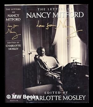 Imagen del vendedor de Love from Nancy : the letters of Nancy Mitford / edited by Charlotte Mosley a la venta por MW Books Ltd.