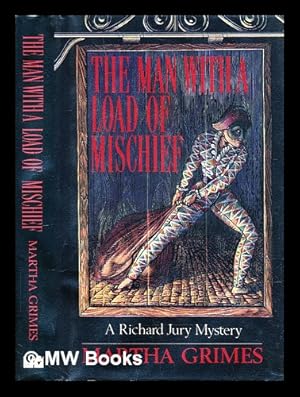 The Man with a Load of Mischief by Martha Grimes, First The Man with a Load of Mischief by Martha Grimes, First