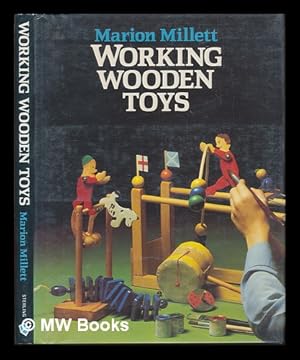 Seller image for Working Wooden Toys / Marion Millett ; Illustrated by Michael Hanson ; Photography by Paul Bock for sale by MW Books Ltd.