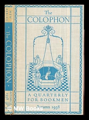 Imagen del vendedor de The Colophon: new series: a quarterly for bookmen: Autumn 1938: volume III: New Series: number 4 a la venta por MW Books Ltd.
