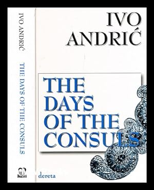 Immagine del venditore per The days of the consuls venduto da MW Books Ltd.