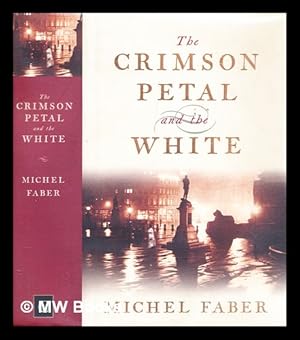 Seller image for The crimson petal and the white : Michel Faber for sale by MW Books Ltd.