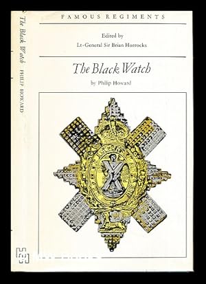 Bild des Verkufers fr The Black Watch (Royal Highland Regiment) : (the 42nd Regiment of Foot) / by Philip Howard zum Verkauf von MW Books Ltd.