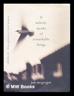 Immagine del venditore per If nobody speaks of remarkable things venduto da MW Books Ltd.