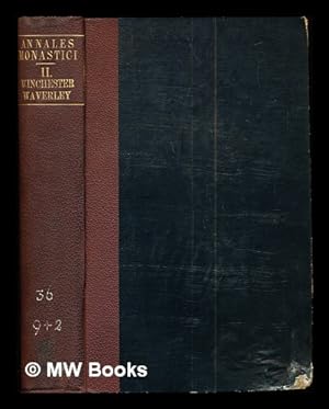 Bild des Verkufers fr Annales monastici . / edited by Henry Richards Luard: vol. II: Annales Monasterii De Wintonia (A.D. 519-1277) and Annales Monasterii De Waverleia (A.D. 1-1291) zum Verkauf von MW Books Ltd.