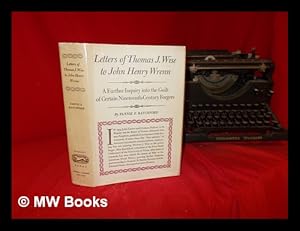 Seller image for Letters of Thomas J. Wise to John Henry Wrenn : a further inquiry into the guilt of certain nineteenth-century forgers / edited by Fannie E. Ratchford for sale by MW Books Ltd.