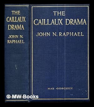 Seller image for The Caillaux drama / by John N. Raphael for sale by MW Books Ltd.