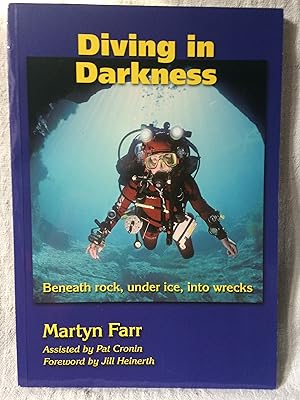 Image du vendeur pour Diving in Darkness: Beneath Rock, Under Ice, into Wrecks mis en vente par Wisbech Community Hub